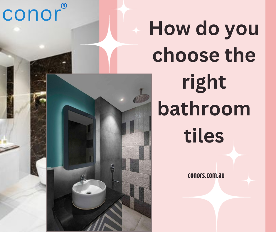 How do you choose the right bathroom tiles